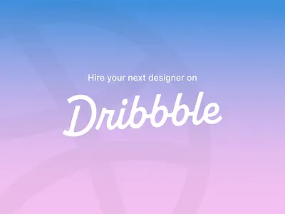 Hire your next designer on Dribbble