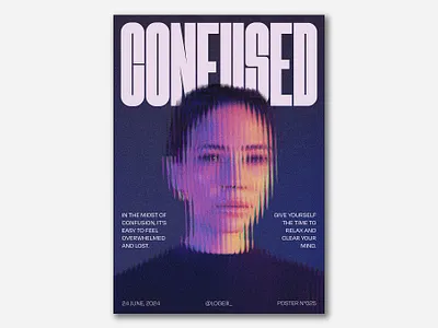 Confused | Poster 025 design distored glass graphic design illustration noise poster