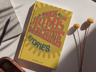 Book cover: The Time Machine Stories book cover book cover design design hand lettering lettering young adult