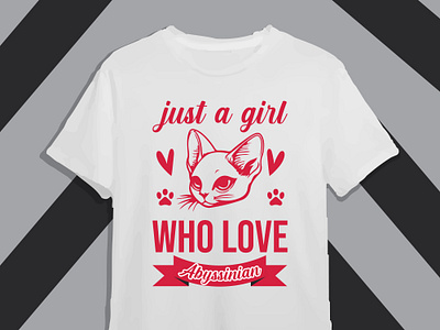 Just A Girl Who Love Abyssinian T-shirt Design cat tshirt citty design english tshirt english tshirt design girl tshirt graphic design hridaydas99 illustration mug design pet tshirt polliow design tshirt design typography typography tshirt white tshirt