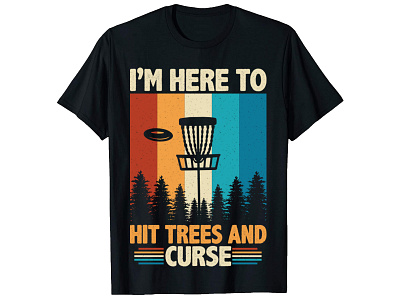 I'm here to hit trees and curse t-shirt amazon disc golf disc golf t shirt new t shirt printondemand t shirt t shirt design t shirts t shirts design tshirt tshirtdesign tshirts typography unique t shirt vintage vintage t shirt