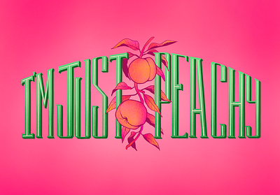 I'm Just Peachy design graphic design illustration procreate text text design type typography