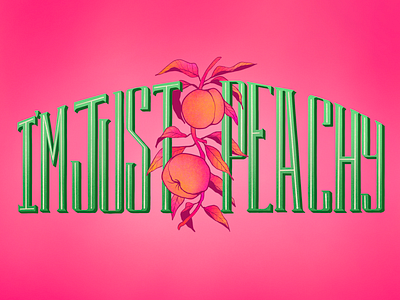 I'm Just Peachy design graphic design illustration procreate text text design type typography