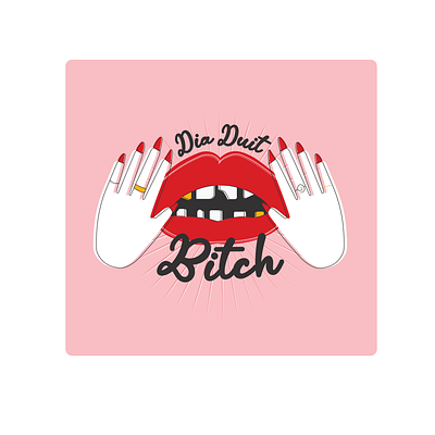 Dia Duit Bitch design flat graphic design illustration ireland irish language minimal mouth vector women illustrator