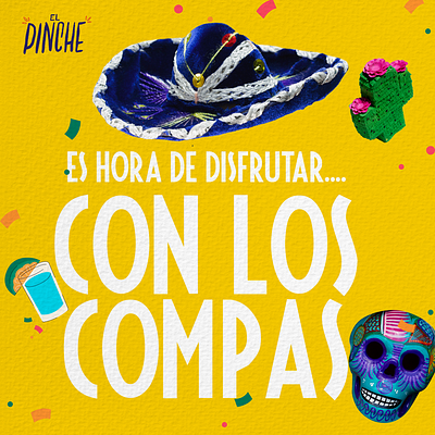 Propuesta de Campaña "Con los compas" Marca "El Pinche" branding graphic design