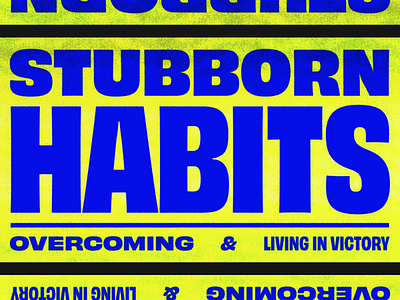 Stubborn Habits brand church dissolve grunge obviously series sermon series type