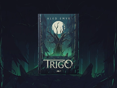 Trigo - Epic Fantasy Book Cover book cover cymraeg dark epic fantasy fiction forest illustration moon tree trigo typography welsh woods