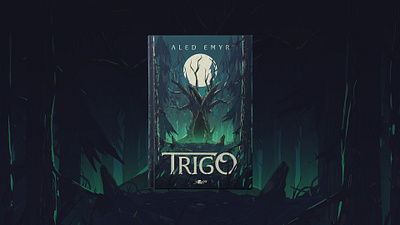 Trigo - Epic Fantasy Book Cover book cover cymraeg dark epic fantasy fiction forest illustration moon tree trigo typography welsh woods