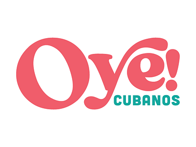 Oye! Cubanos Logo brand branding cuba design graphic design illustration logo typography vector