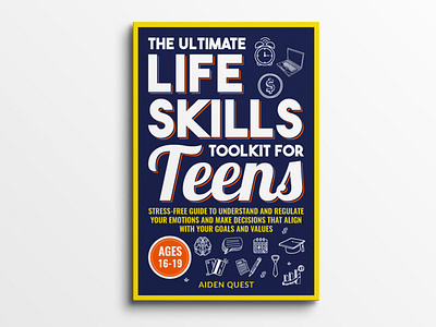 Life Skills for Teens- Book Cover Design adolescents amazon book cover book cover book cover design book design branding cover design ebook ebook cover editorial emotions goals graphic design illustration kdp book cover kindle cover life skills for teens teens toolkit ultimate