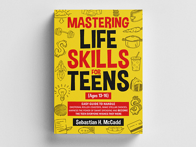 Life Skills For Teens - Book Cover Design adobe illustrator adobe photoshop art design book cover book cover design cover design ebook ebook cover ebook cover design editorial graphic design illustration life skills life skills for teens mastering non fiction publishing self help skills teen