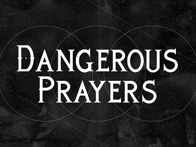 Dangerous Prayers Sermon Series Art branding church graphics church media graphic design logo sermon series cover art