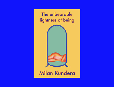 “The unbearable lightness of being” by Milan Kundera book cover fanart graphic design literary fiction literature milan kundera weekly warm up