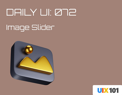 Daily UI: #072 | Image Slider | #UIX101 072 dailyui figma image slider ui design uix101 user experience user interface