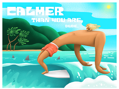 Calmer than you are, dude. design illustration