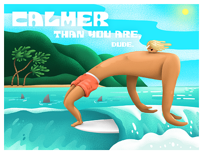 Calmer than you are, dude. design illustration