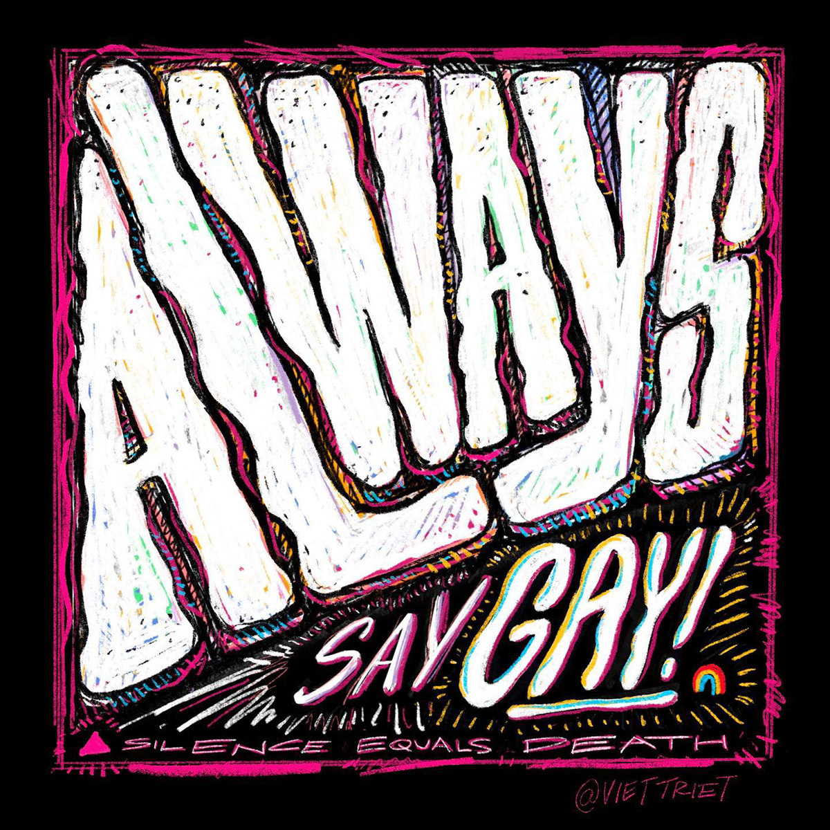 Always Say Gay always say gay art design drawing hand drawn type illustration silence equals death sketch type typography