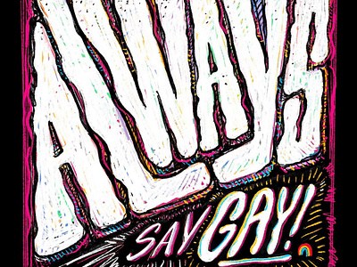 Always Say Gay always say gay art design drawing hand drawn type illustration silence equals death sketch type typography