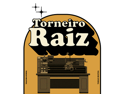 Torneiro Raiz - Old-school machinist design illustrator ilustration industrial industry machine tipografy tshirt vintage