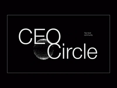 CEO Circle | Top-level community 3d animation graphic design logo motion graphics ui webdesign website