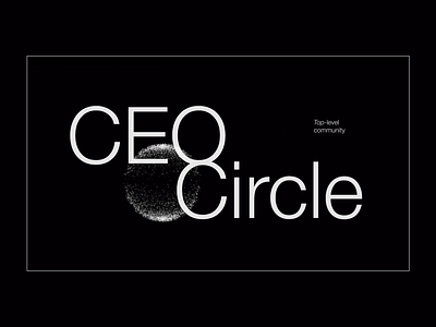 CEO Circle | Top-level community 3d animation graphic design logo motion graphics ui webdesign website