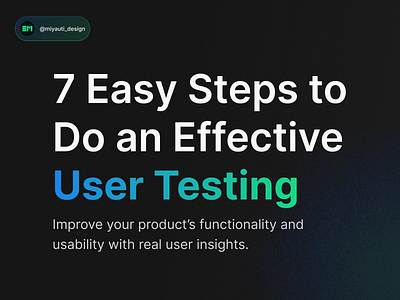 7 Easy Steps to Do an Effective User Testing branding design graphic design how to test illustration testing ui user centered user testing ux uxdesign webdesign