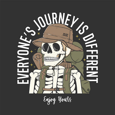 everyone journey is different, enjoy yours adventure camp hand drawn hat hiking illustration journey life logo outdoor positivity quote retro skeleton skull tshirt vintage wanderer wanderlust