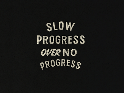 Slow Progress Over No Progress (Poster) badge design poster hand drawn handmade poster print quote type poster typographic poster vintage type