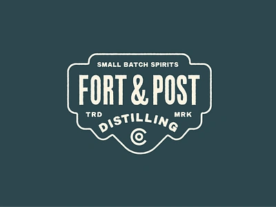 Fort & Post Distilling Badge (Rejected Option) badge classic design distillery distilling fort handmade label lockup logo type lockup typography vintage vintage badge