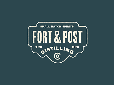 Fort & Post Distilling Badge (Rejected Option) badge classic design distillery distilling fort handmade label lockup logo type lockup typography vintage vintage badge