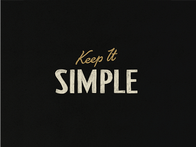 Keep It Simple Poster hand drawn hand painted handmade keep it simple lettering marker quote poster type lockup typography vintage