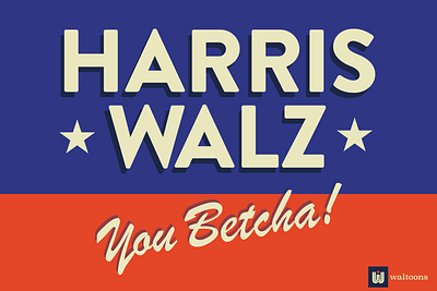 Harris/Walz-You Betcha! design graphic design harris walz harris walz 2024 kamala harris political sign political signage signage tim walz yard sign you betcha!