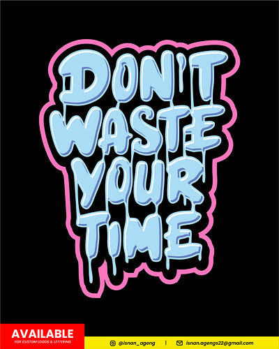 Don't waste your time quote branding calligraphy design graffiti graffiti logo graffiti quote hand drawn illustration lettering lettering logo lettering quote logotype quote typography ui