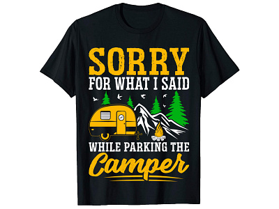 Sorry for what I said while parking the camper T-shirt adventure tshirt amazon t shirt bulk t shirt camper camping camping t shirt print on demand t shirt t shirt design t shirts t shirts design tshirt tshirtdesign tshirts typography usa t shirt usa t shirt buyer