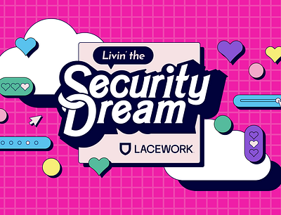 Lacework "Living the Security Dream" campaign activation barbie campaign design identity illustration