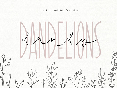 Dandy Dandelions - A Script Font Duo big font bouncy font branding cute font design display font elegant font font bundle font duo fonts handwritten handwritten font logo sans serif script script font tall font thin font wedding