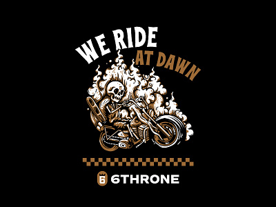 We ride at dawn 6throne apparel badges branding clothing custom design fire graphic design identity illustration logo motorcycle packaging print skeleton skull smoke t shirt typography