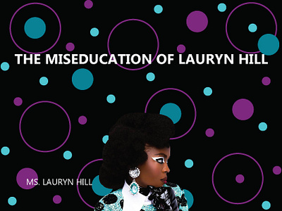 Lauryn Hill fugees hiphop jayz lauryn hill music neosoul poster design rap soul themiseducationoflaurynhill