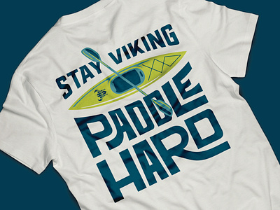 Stay Viking Paddle Hard Shirt adventure apparel bold branding custom design green hard hippy illustration kayak lettering mockup navy outdoor paddle teal tshirt viking water