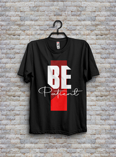 Be Patient Typography T-shirt Design illustration t shirt t shirt design typography wisdom