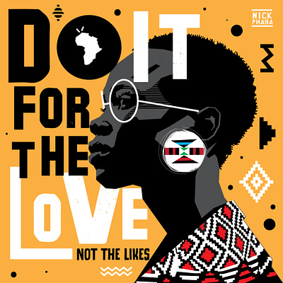 Do it for the love, not likes african branding cato manor design graphic design illustration motion graphics south africa vector