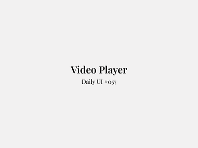 Video Player - Daily UI #057 daily ui figma ui ui design uiux uiux design video video player web design