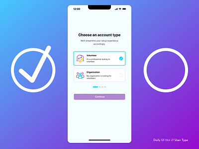 Daily UI Challenge #064 - User Type account type daily ui 64 daily ui challenge mobile app onboarding sign up user type volunteer volunteering app