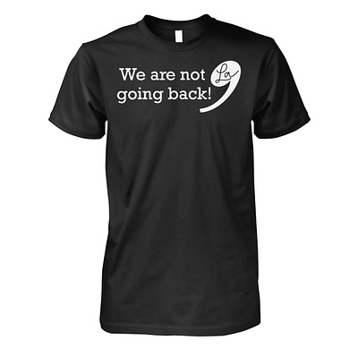 Kamala Harris We Are Not Going Back Shirt design illustration