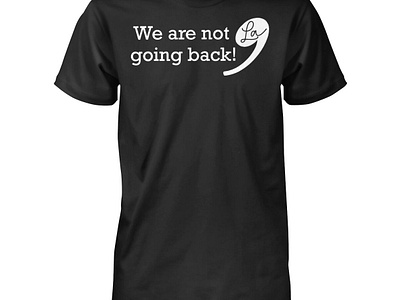 Kamala Harris We Are Not Going Back Shirt design illustration