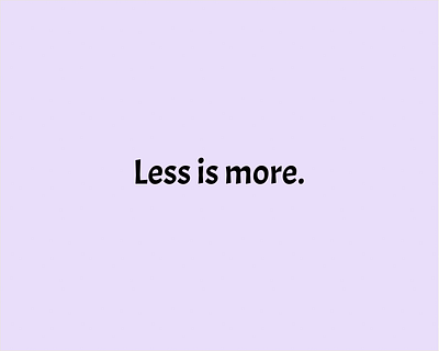 Less is more. abstract design simple