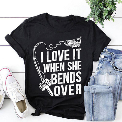 I love it when she bends over T shirt Design amazon tshirt bulk etsy fishing fishing lover fishing t shirt fishingtshirt pod redbubble t shirt t shirt business t shirt buyer t shirt client t shirt design t shirts tshirt tshirtdesign tshirts typography usa t shirt