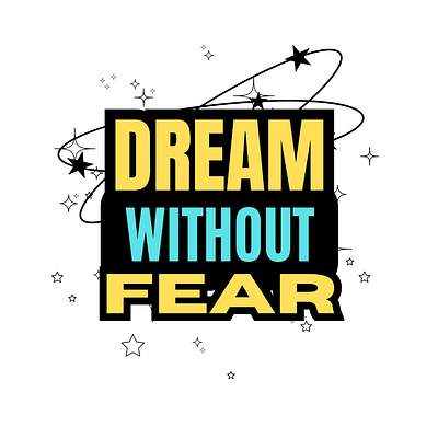 Dream without fear design graphic design typography