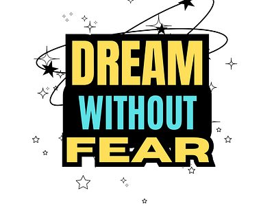 Dream without fear design graphic design typography