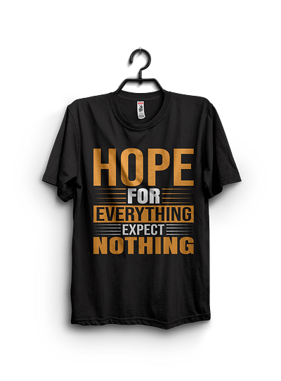 Hope for everything expect nothing graphic tshirt